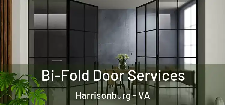 Bi-Fold Door Services Harrisonburg - VA