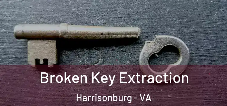 Broken Key Extraction Harrisonburg - VA