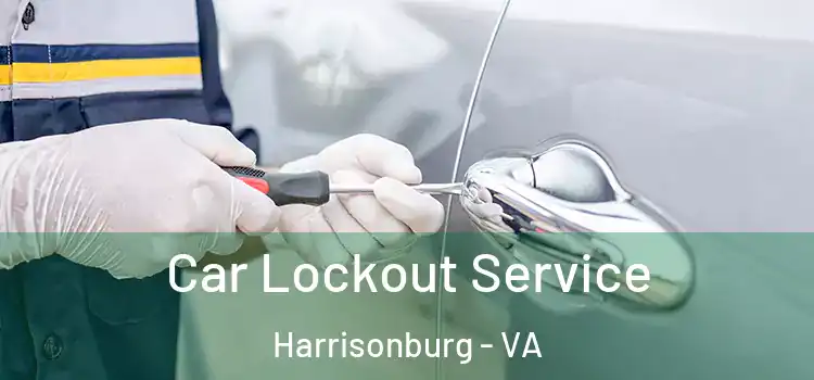 Car Lockout Service Harrisonburg - VA