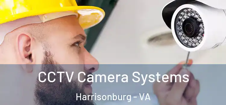 CCTV Camera Systems Harrisonburg - VA