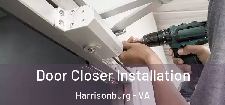  Door Closer Installation Harrisonburg - VA