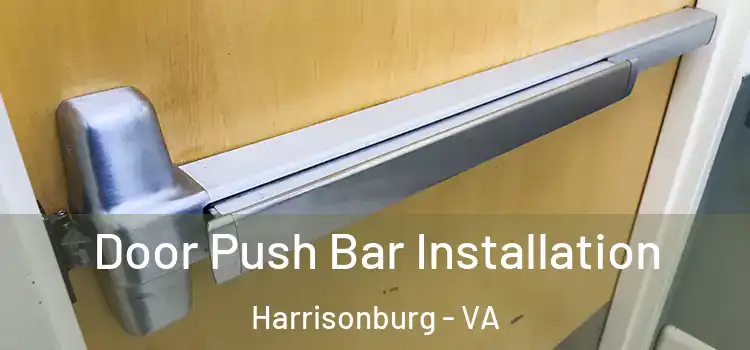  Door Push Bar Installation Harrisonburg - VA