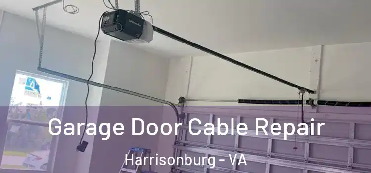  Garage Door Cable Repair Harrisonburg - VA