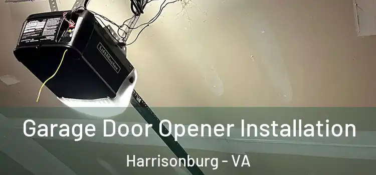  Garage Door Opener Installation Harrisonburg - VA