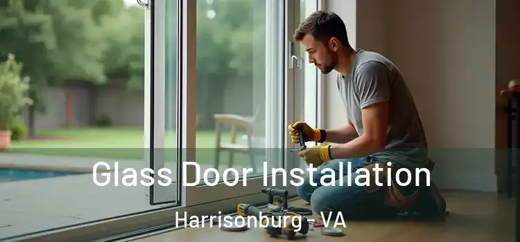 Glass Door Installation Harrisonburg - VA