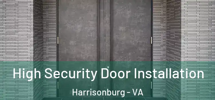 High Security Door Installation Harrisonburg - VA