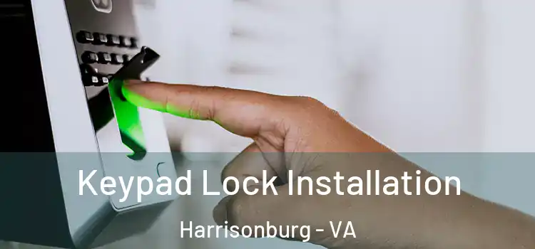 Keypad Lock Installation Harrisonburg - VA