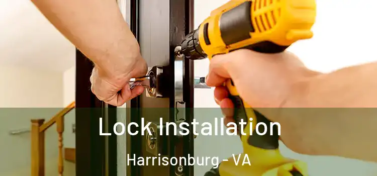 Lock Installation Harrisonburg - VA