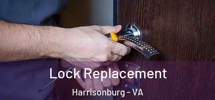 Lock Replacement Harrisonburg - VA