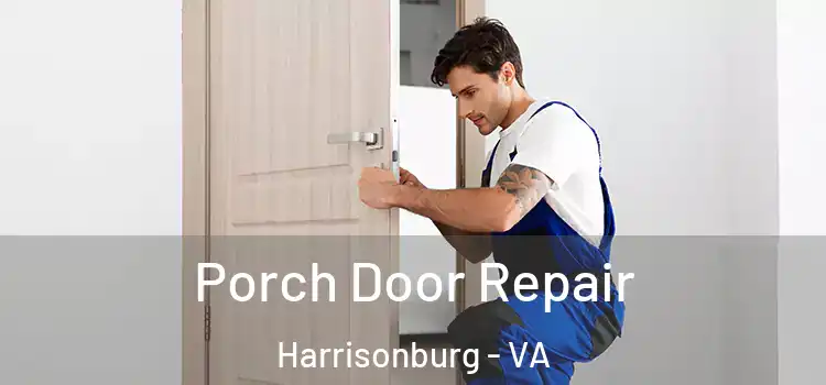  Porch Door Repair Harrisonburg - VA