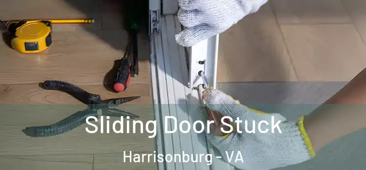 Sliding Door Stuck Harrisonburg - VA