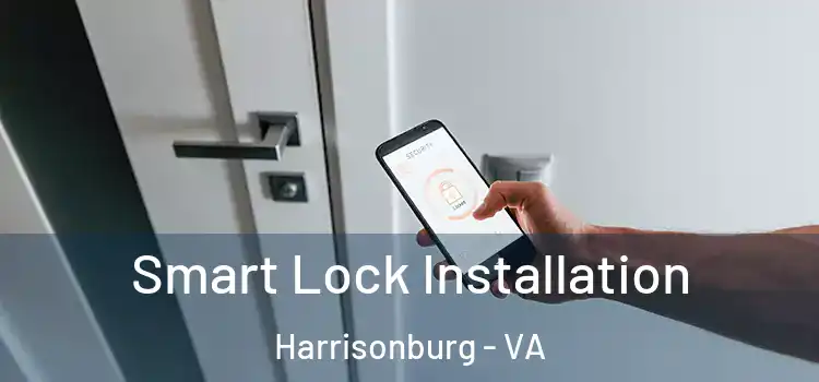 Smart Lock Installation Harrisonburg - VA