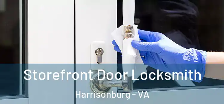 Storefront Door Locksmith Harrisonburg - VA